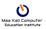 MAA KALI COMPUTER EDUCATION INSTITUTE